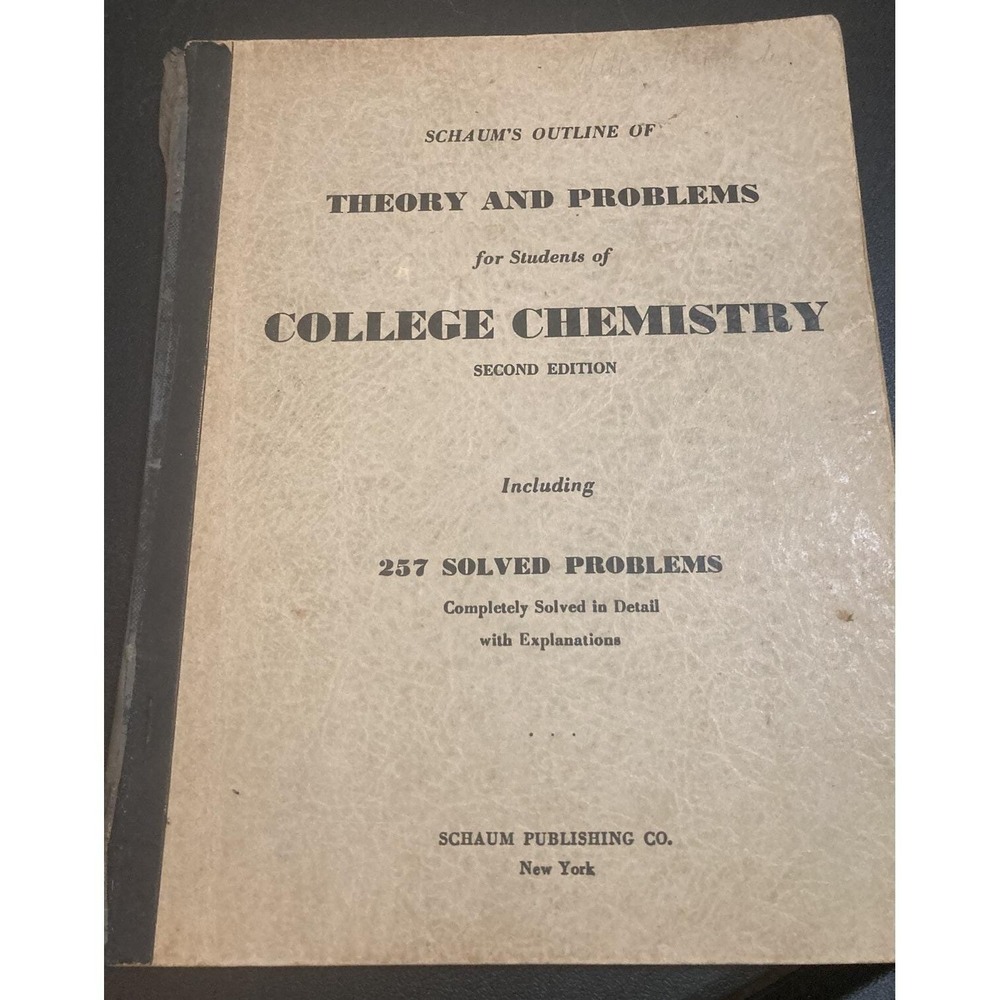 Schaum's Outline Theory & Problem for Student College Chemistry 1945 2nd Edition